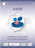 Ouvrage AMR, Antibiotiques et bactéries Une histoire de résistance